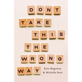 Don't Take This The Wrong Way