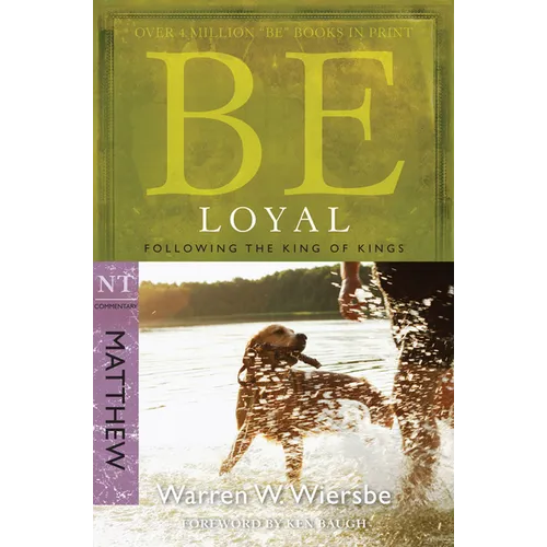Be Loyal (Matthew): Following the King of Kings