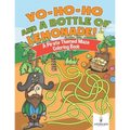 Yo-Ho-Ho and A Bottle of Lemonade! A Pirate Themed Maze Coloring Book