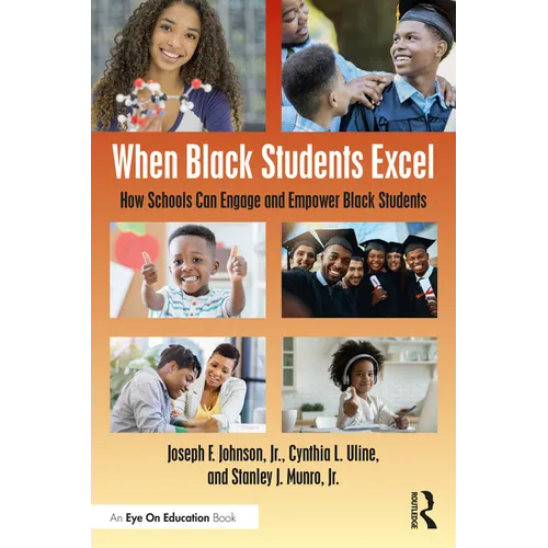When Black Students Excel: How Schools Can Engage and Empower Black Students