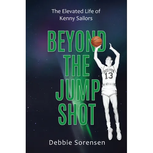 Beyond the Jump Shot: The Elevated Life of Kenny Sailors