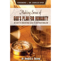 Making Sense of God's Plan for Humanity: An Easy to Understand Guide to Dispensationalism