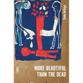 More Beautiful Than the Dead