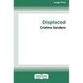 Displaced [16pt Large Print Edition]