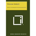 William Shirley: King's Governor of Massachusetts