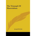 The Triumph Of Materialism