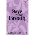 Save Your Breath: Special Edition