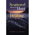 Scattered Between Hurt and Healing