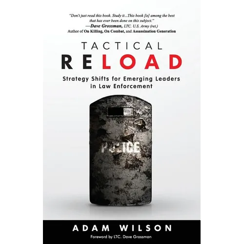 Tactical Reload: Strategy Shifts for Emerging Leaders in Law Enforcement