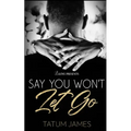 Say You Won't Let Go