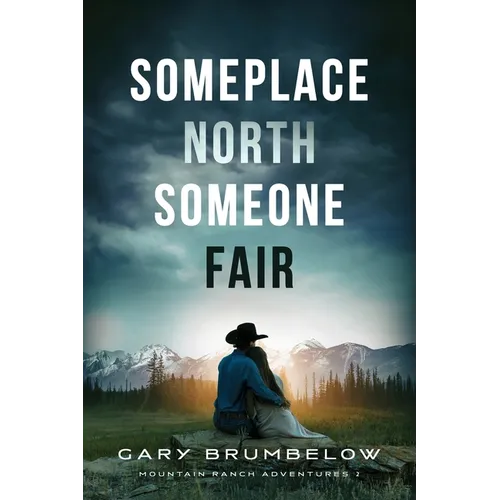 Someplace North, Someone Fair