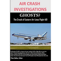 AIR CRASH INVESTIGATIONS GHOSTS? The Crash of Eastern Air Lines Flight 401