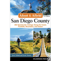 Afoot & Afield: San Diego County: 282 Spectacular Outings Along the Coast, Foothills, Mountains, and Desert