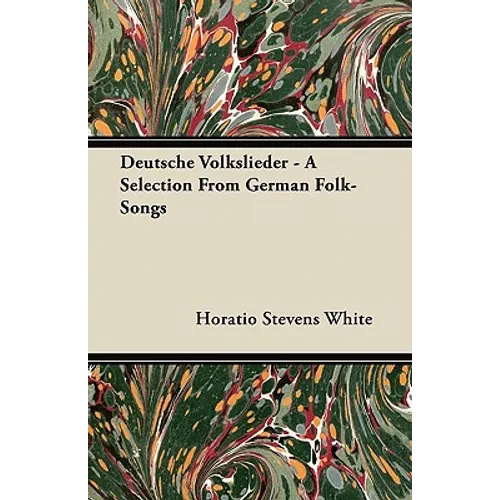 Deutsche Volkslieder - A Selection From German Folk-Songs