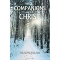 Companions with Christ: How to Walk with Jesus-A Practical Guide Through the Book of Hebrews