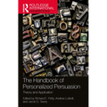 The Handbook of Personalized Persuasion: Theory and Application