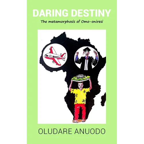Daring Destiny: The Metamorphosis of Omo-oniresi