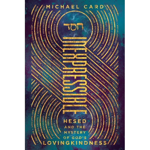 Inexpressible: Hesed and the Mystery of God's Lovingkindness