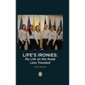 Life's Ironies: My Life on the Road Less Traveled