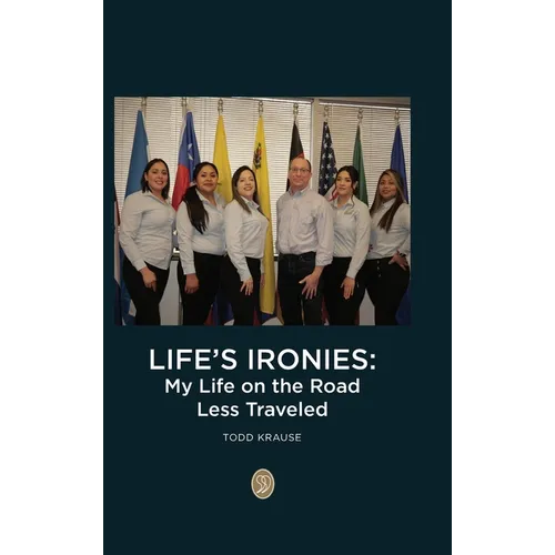Life's Ironies: My Life on the Road Less Traveled