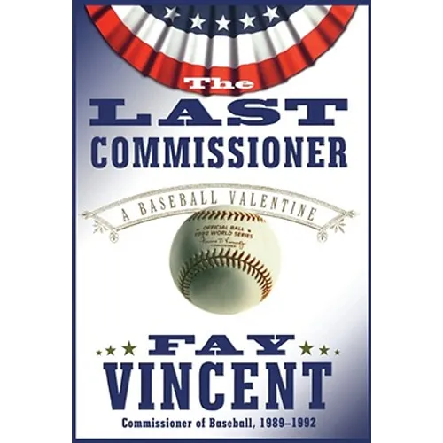 The Last Commissioner: A Baseball Valentine