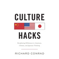 Culture Hacks: Deciphering Differences in American, Chinese, and Japanese Thinking