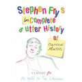 Stephen Fry's Incomplete & Utter History of Classical Music