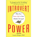 Introvert Power: Why Your Inner Life Is Your Hidden Strength