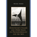 Dostoyevsky's Stalker and Other Essays on Psychopathology and the Arts