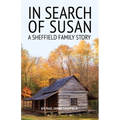 In Search of Susan: A Sheffield Family Story