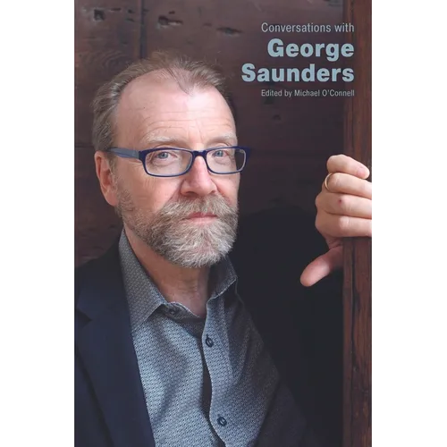 Conversations with George Saunders