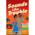Sounds Like Trouble
