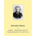Grieg - Wedding Day at Troldhaugen, Op. 65, No. 6