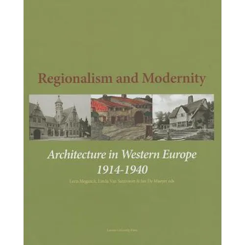 Regionalism and Modernity: Architecture in Western Europe 1914-1940