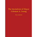 The Quotations of Mayor Coleman A. Young
