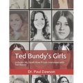 Ted Bundy's Girls: Includes My Death Row Prison Interviews with Ted Bundy