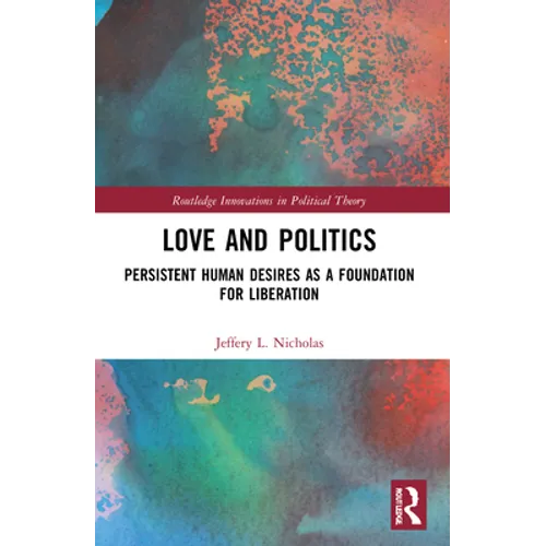 Love and Politics: Persistent Human Desires as a Foundation for Liberation