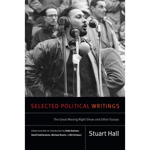 Selected Political Writings: The Great Moving Right Show and Other Essays