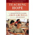 Teaching Hope: Stories from the Freedom Writer Teachers and Erin Gruwell