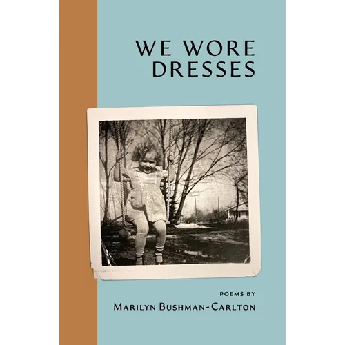 We Wore Dresses