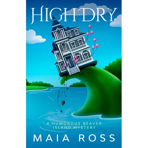 High and Dry: A Humorous Beaver Island Mystery