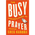 Busy Person's Guide to Prayer
