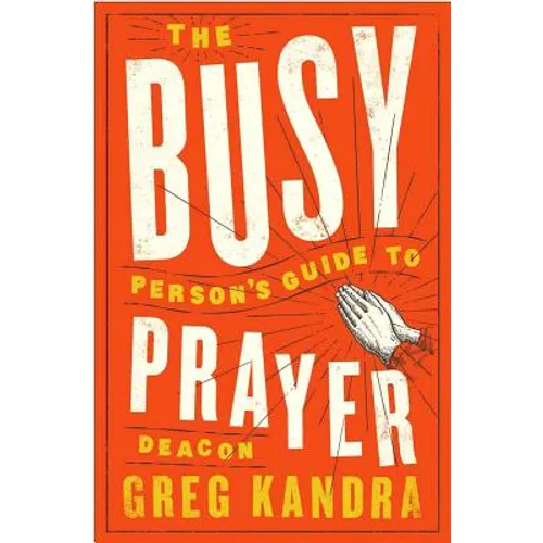 Busy Person's Guide to Prayer