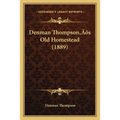 Denman Thompson's Old Homestead (1889)