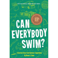 Can Everybody Swim?: A Survival Story from Katrina's Superdome, Hurricane Katrinia 15th Anniversary Edition