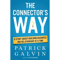 The Connector's Way: A Story About Building Business One Relationship at a Time