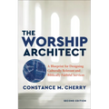 The Worship Architect: A Blueprint for Designing Culturally Relevant and Biblically Faithful Services