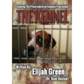 The Kennel: Exposing the Prison Industrial Complex From Within