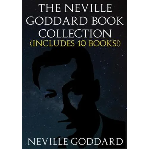 The Neville Goddard Book Collection (Includes 10 Books)