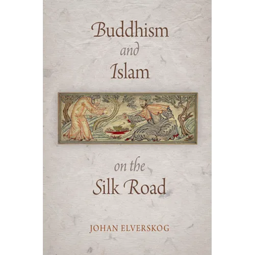 Buddhism and Islam on the Silk Road